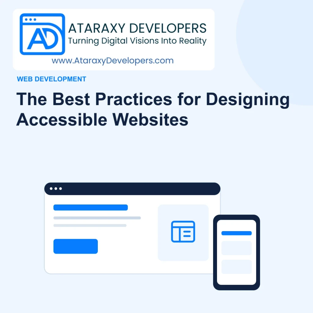 The Best Practices for Designing Accessible Websites — Ataraxy Developers editorial illustration.